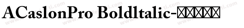 ACaslonPro Boldltalic字体转换